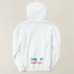 shut up and kiss me embroidered hoodie