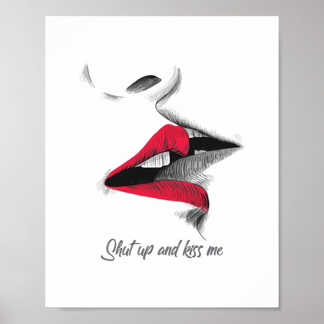 Shut up and kiss me funny quote poster (Front)