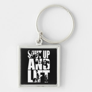 Shut Up And Lift - Gym Workout Motivational Keychain