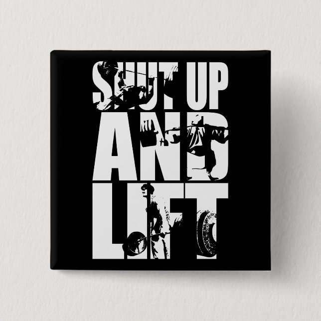Shut Up And Lift - Gym Workout Motivational Pinback Button (Front)