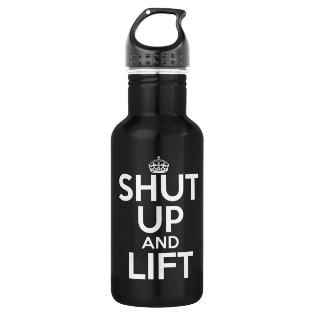 Shut Up and Lift Stainless Steel Water Bottle (Front)