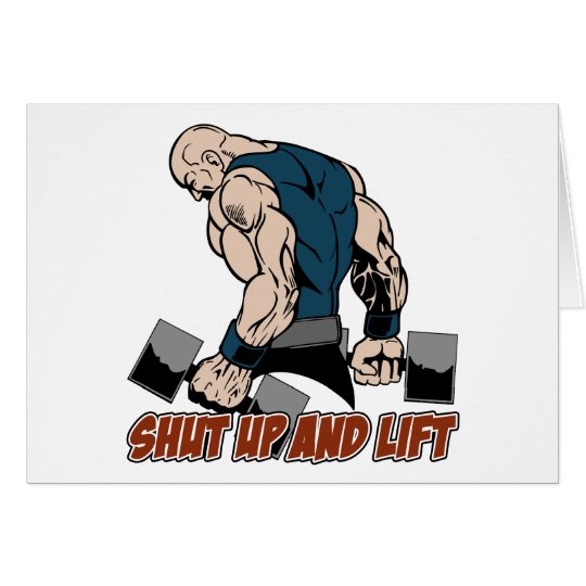 Shut Up and Lift Weightlifter Card