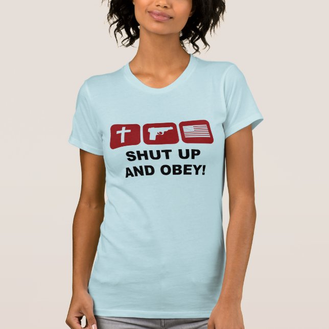 Shut up and obey T-Shirt (Front)