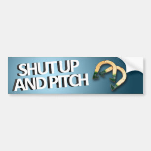 Shut Up and Pitch Bumper Sticker