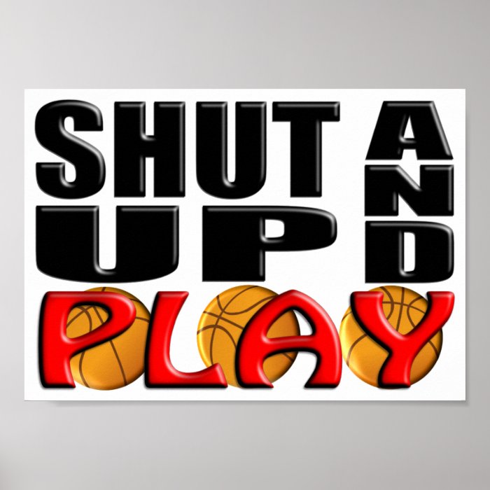 SHUT UP AND PLAY (Basketball) Print