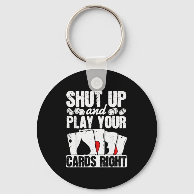 Shut Up And Play Your Cards Right Funny Ker Texas  Keychain (Front)
