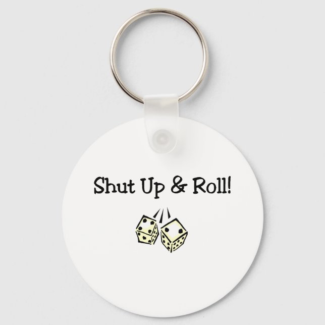 Shut Up And Roll Keychain (Front)