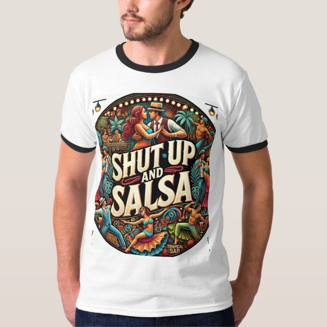 Shut Up and Salsa T-Shirt –Bold, Fun Tee (Front)