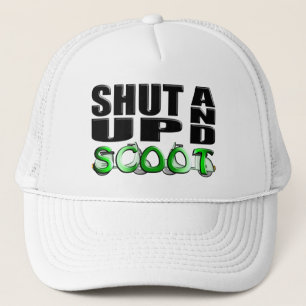 SHUT UP AND SCOOT TRUCKER HAT