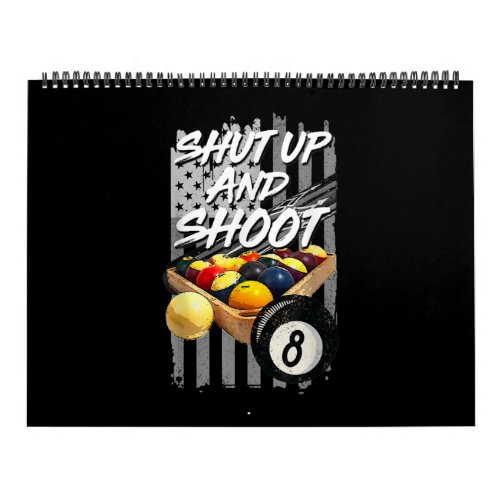 Shut Up And Shoot  Billiard 8 Ball Pool Player Calendar