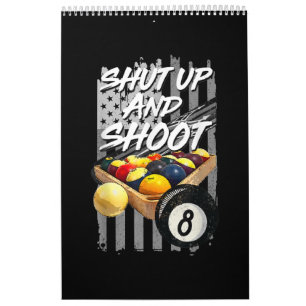 Shut Up And Shoot  Billiard 8 Ball Pool Player Calendar