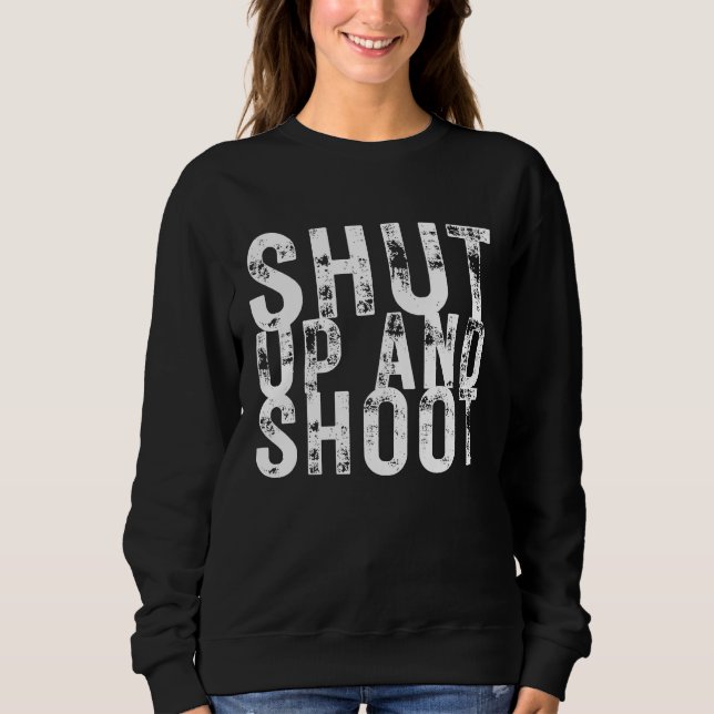 Shut Up and Shoot Billiard 8 Ball Pool Player  Hun Sweatshirt (Front)