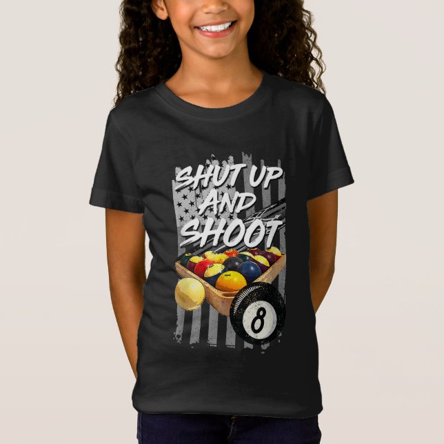 Shut Up and Shoot Billiard 8 Ball Pool Player T-Shirt (Front)