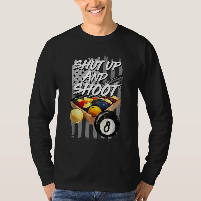 Shut Up and Shoot Billiard 8 Ball Pool Player T-Shirt (Front)