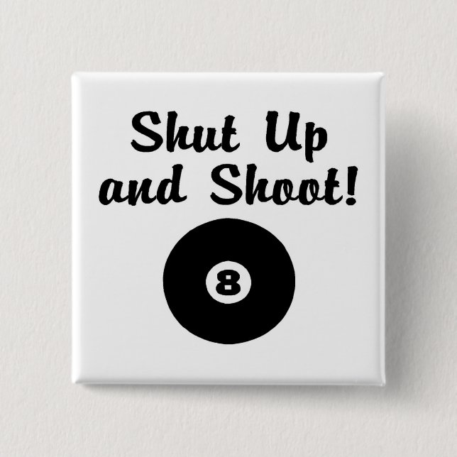 Shut Up And Shoot Button (Front)