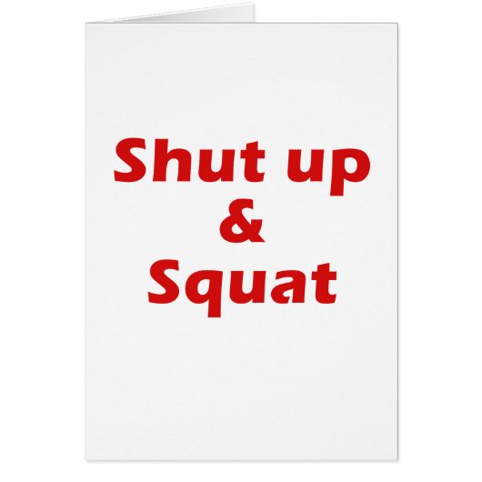 Shut Up and Squat Cards (Front)