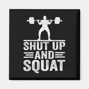 Shut Up And Squat Funny Workout Gym Bodybuilding E Magnet