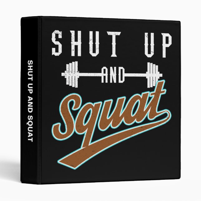 Shut Up And Squat - Leg Day Workout Motivational Binder (Front/Spine)