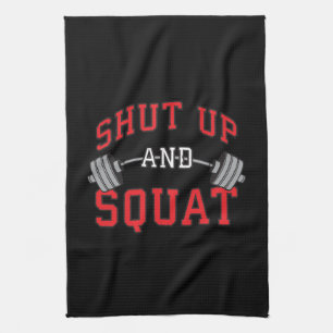 Shut Up And Squat - Leg Day Workout Motivational Towel