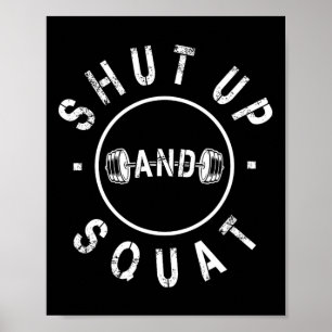 Shut Up And Squat Motivational Workout Poster