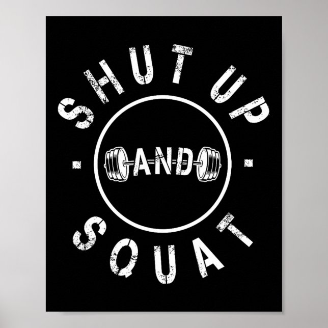 Shut Up And Squat Motivational Workout  Poster (Front)