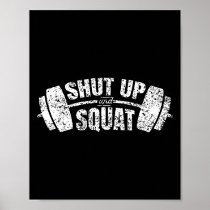 Shut Up And Squat Training Fitness Gym Workout 1 Poster