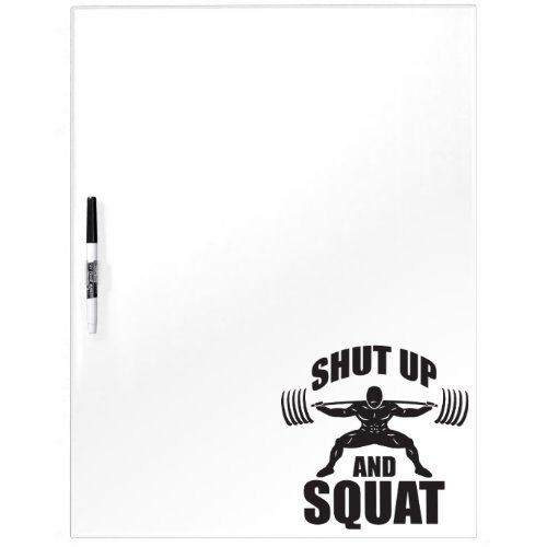 Shut Up And Squat _ Workout Motivational Dry_Erase Board