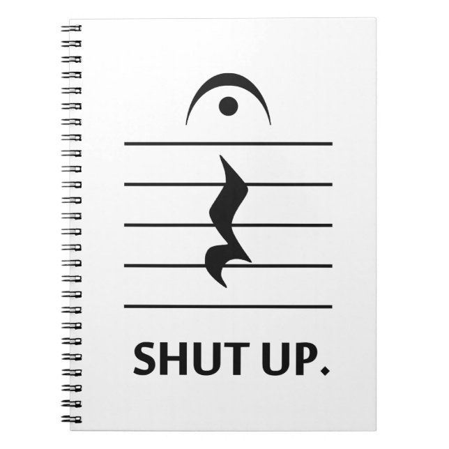 Shut Up by Music Notation Notebook (Front)