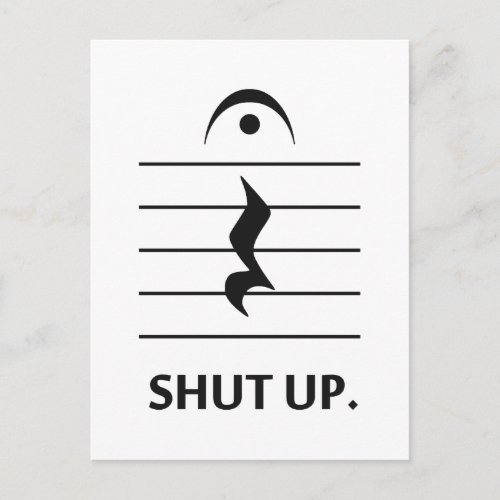 Shut Up by Music Notation Postcard