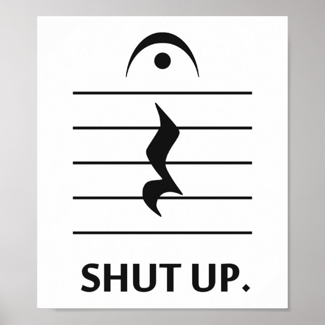 Shut Up by Music Notation Poster (Front)