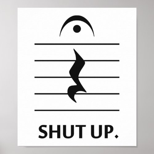 Shut Up by Music Notation Poster