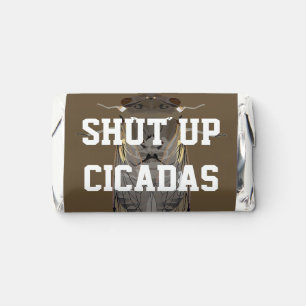 Shut Up Cicadas Hershey's Miniatures