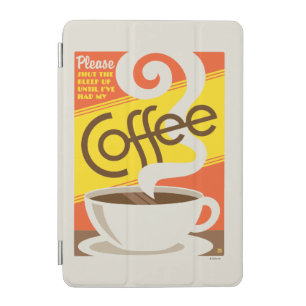 Shut up Coffee iPad Mini Cover