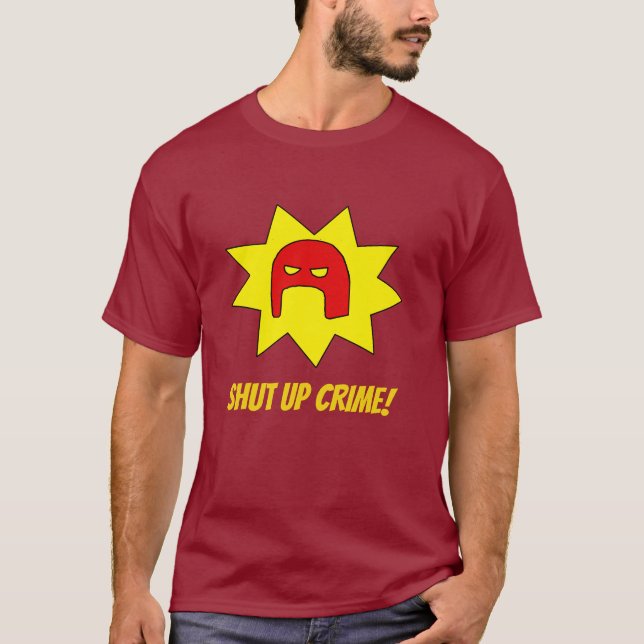 SHUT UP CRIME! SUPER SHIRT (Front)