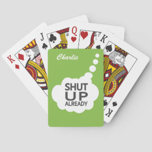 "Shut Up" Custom Color & Name playing cards