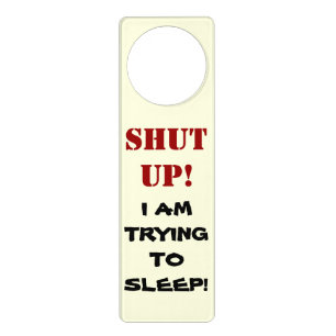 SHUT UP door hanger