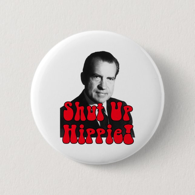Shut Up Hippie -- Richard Nixon Pinback Button (Front)