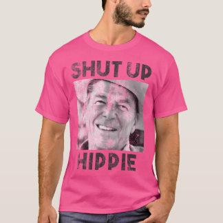 Shut Up Hippie T-Shirt