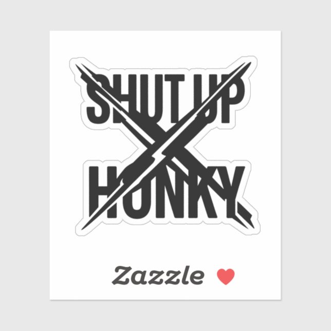 Shut Up Honky Sticker (Sheet)