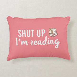 Shut Up I'm Reading Coral accent pillow