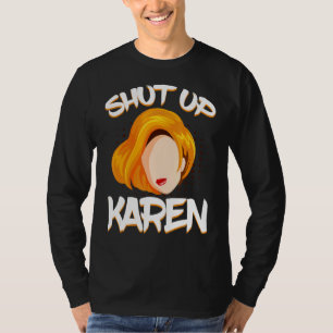 Shut Up Karen Wig Fake Hair T-Shirt