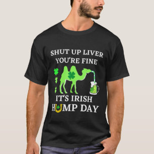 Shut Up Liver Drink Up St Pattys Day Drink Accesso T-Shirt