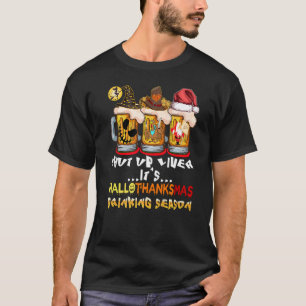 Shut Up Liver It's Hallothanksmas Drinking Season  T-Shirt
