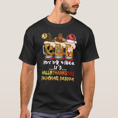 Shut Up Liver Its Hallothanksmas Drinking Season  T_Shirt