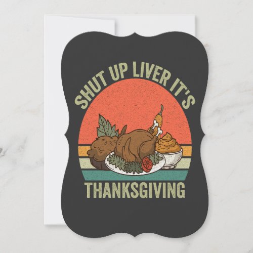 Shut up Liver Its Thanksgiving Funny Turkey Retro