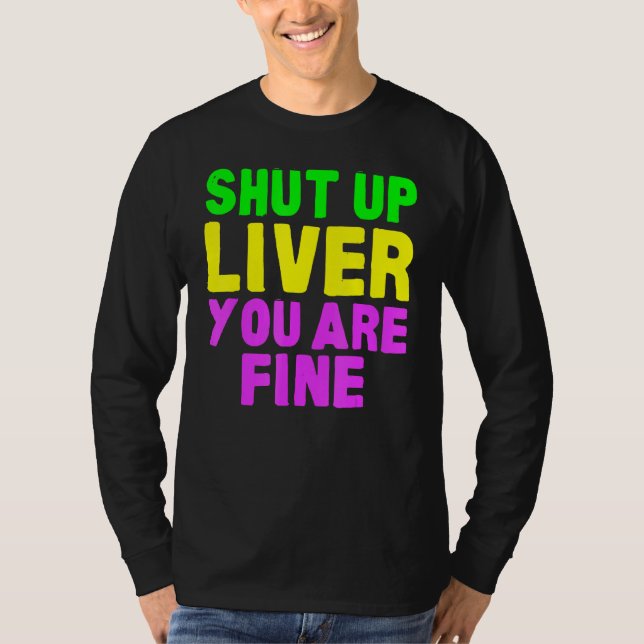 Shut Up Liver Mardi Gras Party 2023_1 T-Shirt (Front)