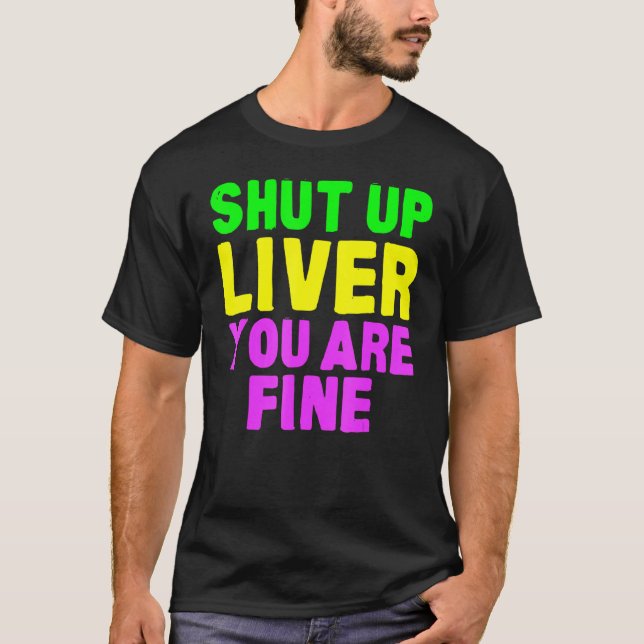 Shut Up Liver Mardi Gras Party 2023_1 T-Shirt (Front)