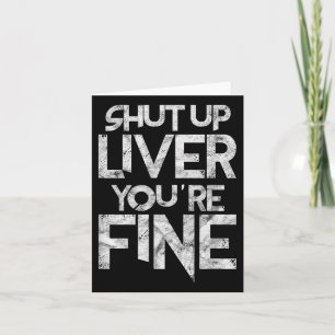Shut Up Liver Youre Fine Bbq Barbeque Funny Grill Card