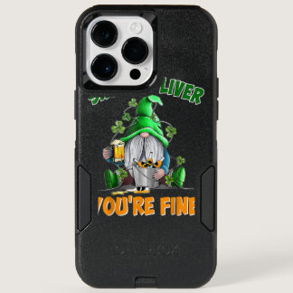 Shut Up Liver Youre Fine Saint Patricks Day  OtterBox iPhone 14 Pro Max Case