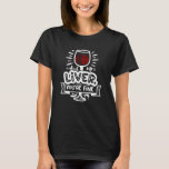 Shut Up Liver, Youre Fine T-Shirt